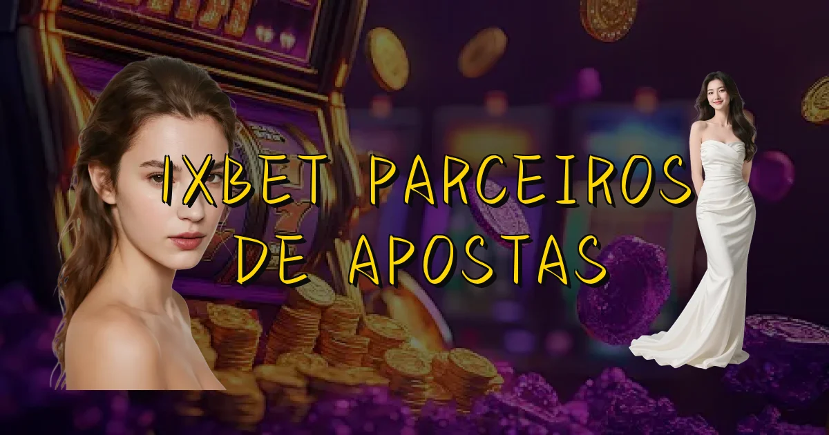 1Xbet Parceiros De Apostas Oficial