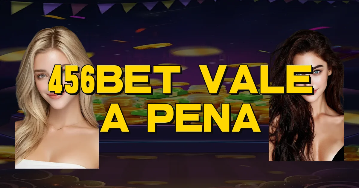 456Bet Vale A Pena Oficial