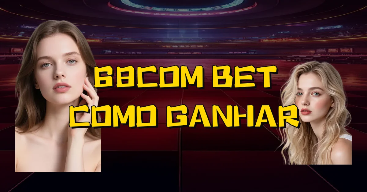 68Com Bet Como Ganhar Oficial