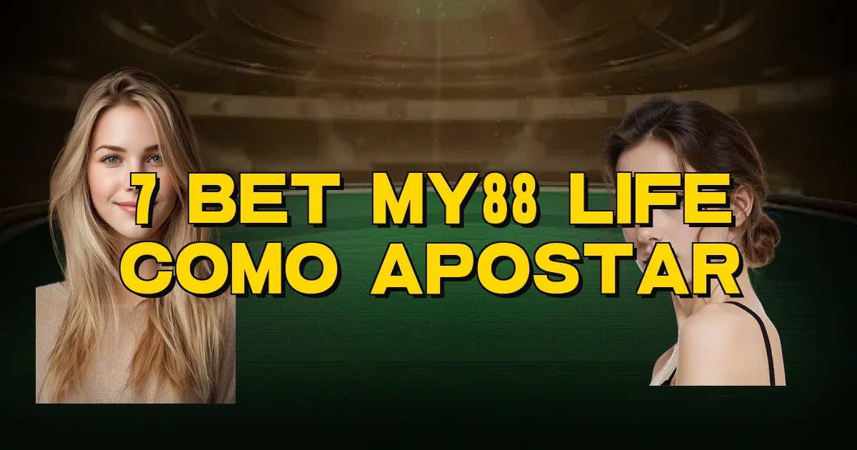 7 Bet My88 Life Como Apostar Oficial