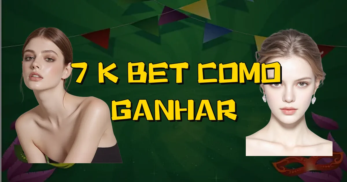 7 K Bet Como Ganhar Oficial