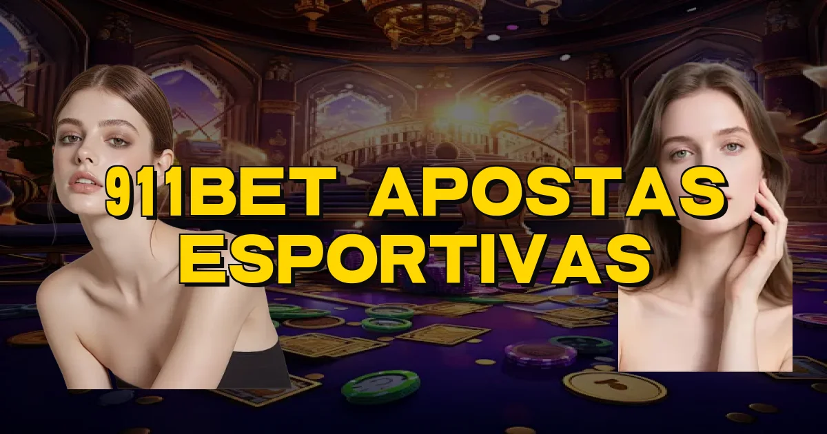 911Bet Apostas Esportivas Oficial