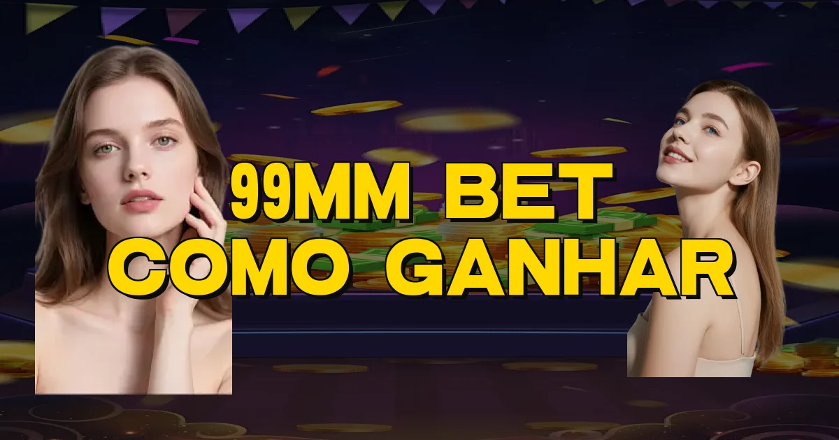 99Mm Bet Como Ganhar Oficial