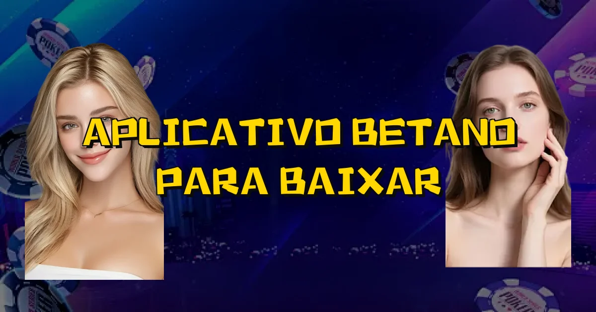 Aplicativo Betano Para Baixar Oficial