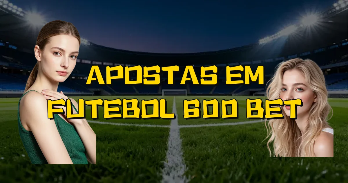 Apostas Em Futebol 600 Bet Oficial