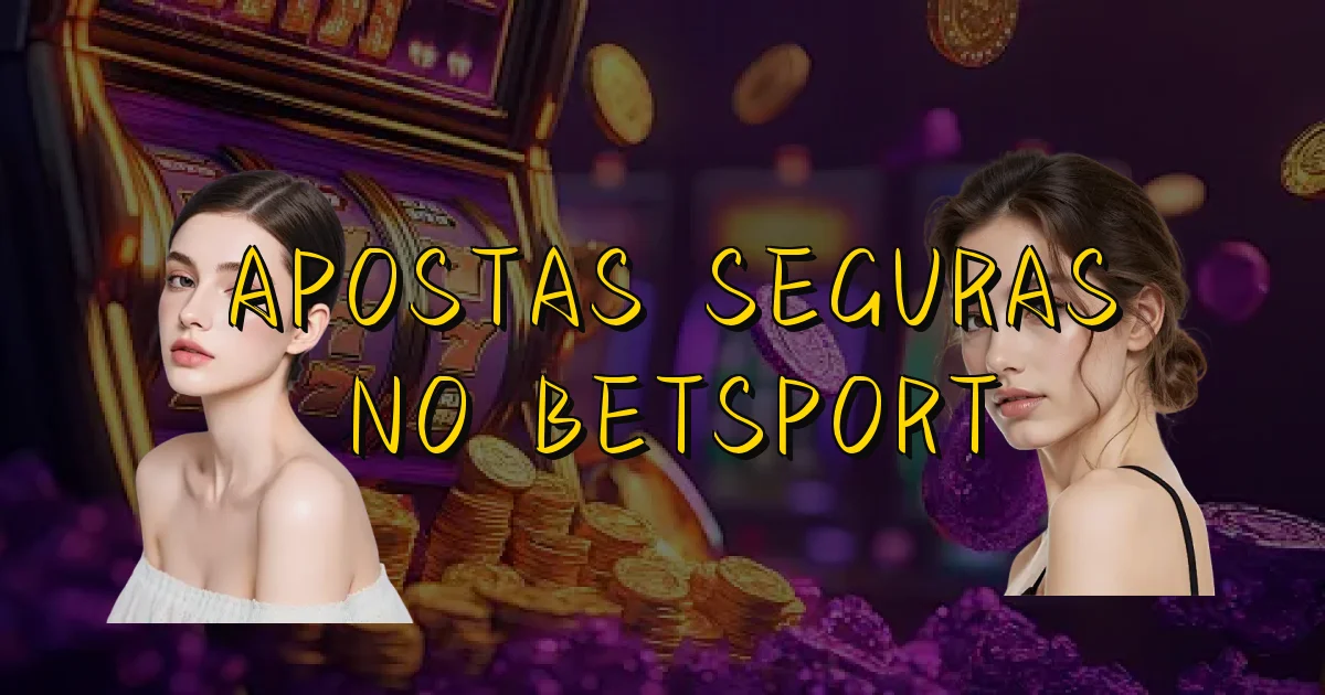 Apostas Seguras No Betsport Oficial