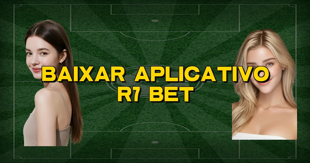Baixar Aplicativo R7 Bet Oficial