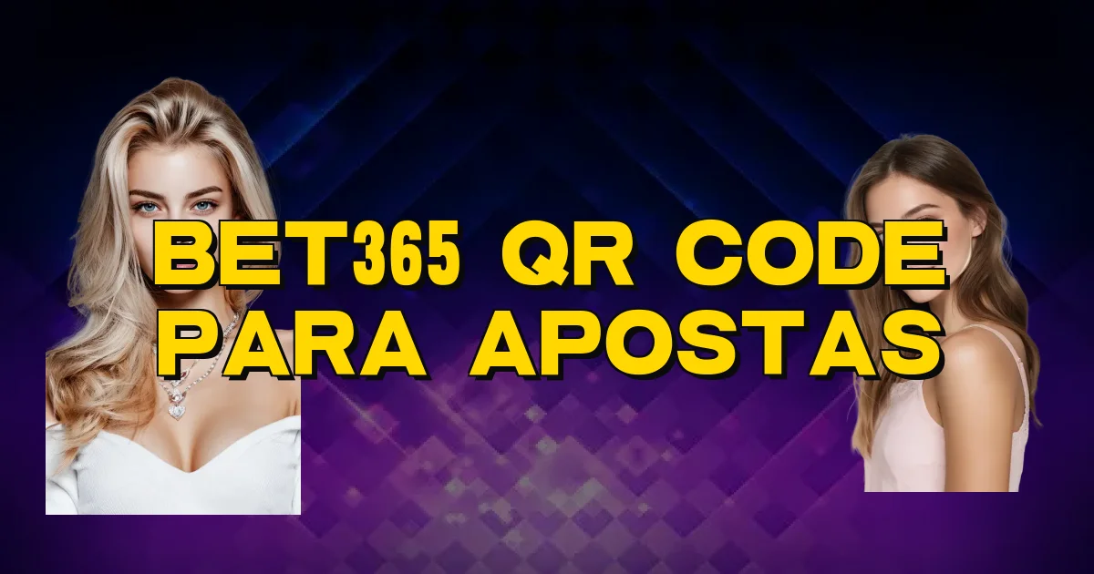 Bet365 Qr Code Para Apostas Oficial