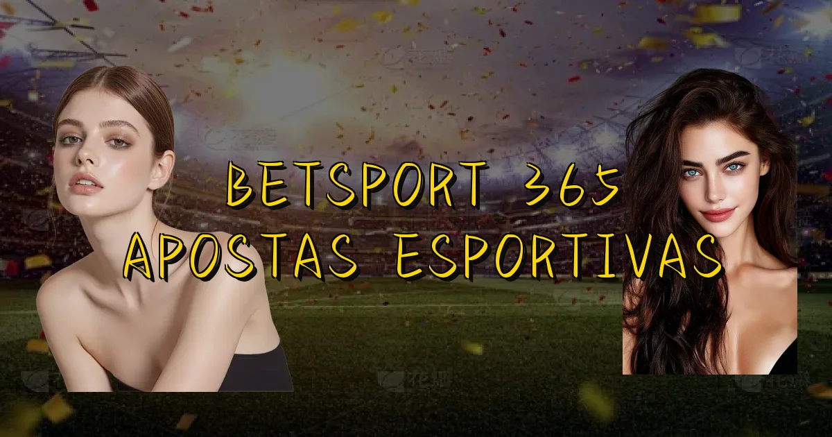 Betsport 365 Apostas Esportivas Oficial