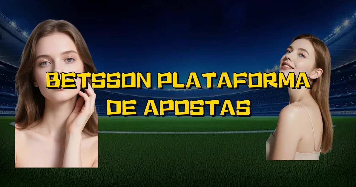 Betsson Plataforma De Apostas Oficial