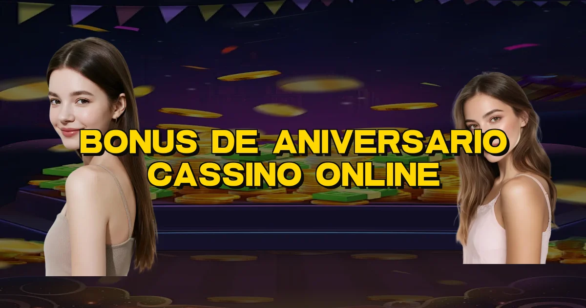 Bonus De Aniversario Cassino Online Oficial