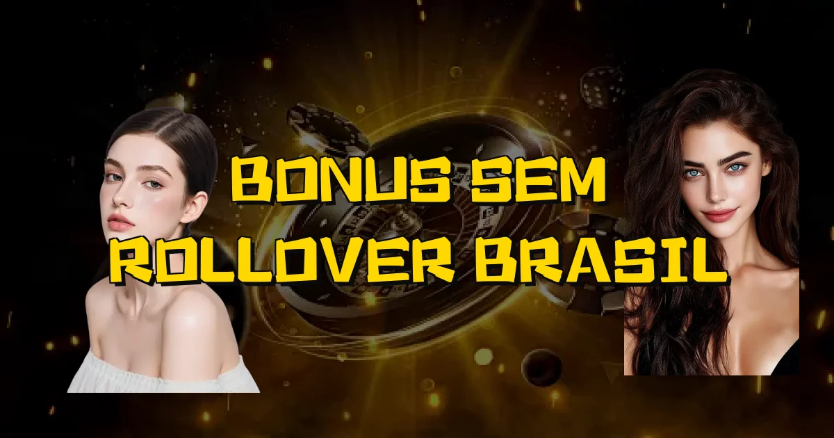 Bonus Sem Rollover Brasil Oficial