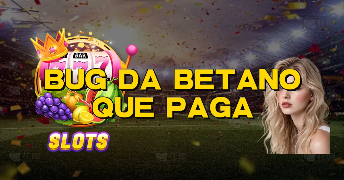 Bug Da Betano Que Paga Oficial