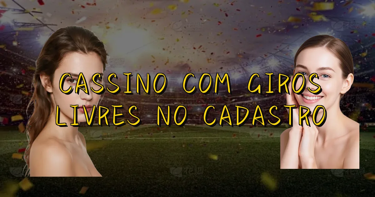 Cassino Com Giros Livres No Cadastro Oficial