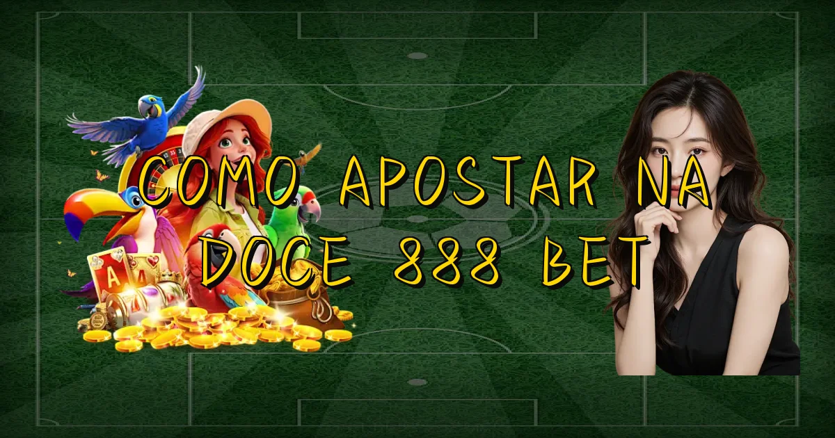 Como Apostar Na Doce 888 Bet Oficial