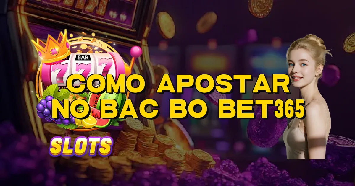 Como Apostar No Bac Bo Bet365 Oficial
