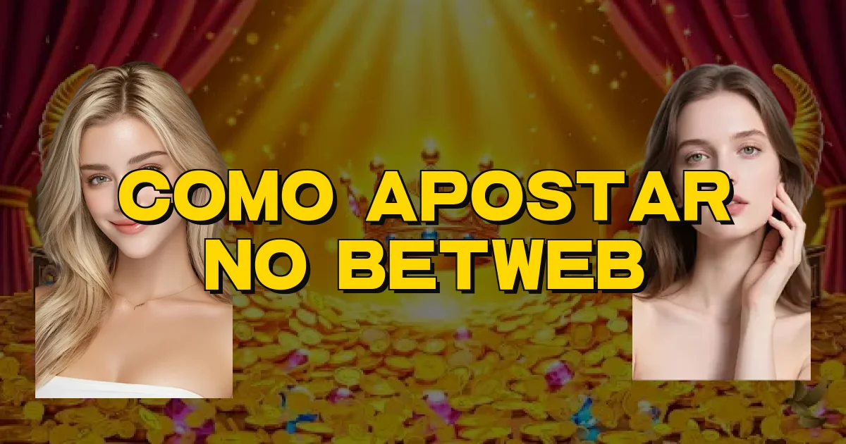 Como Apostar No Betweb Oficial