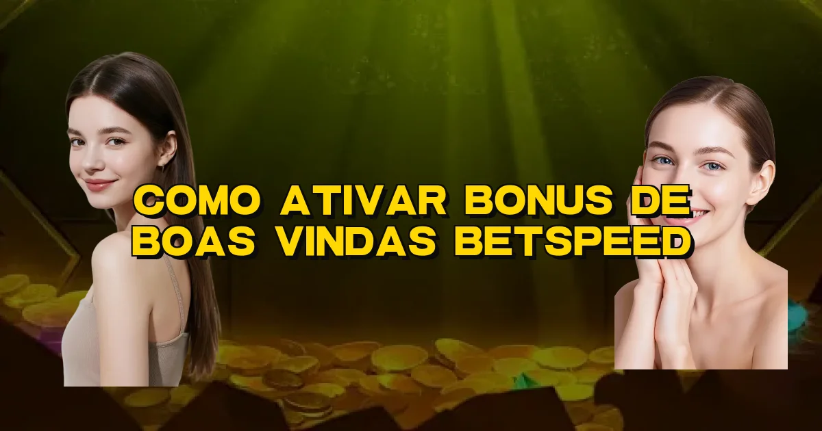 Como Ativar Bonus De Boas Vindas Betspeed Oficial