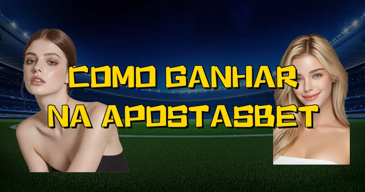 Como Ganhar Na Apostasbet Oficial