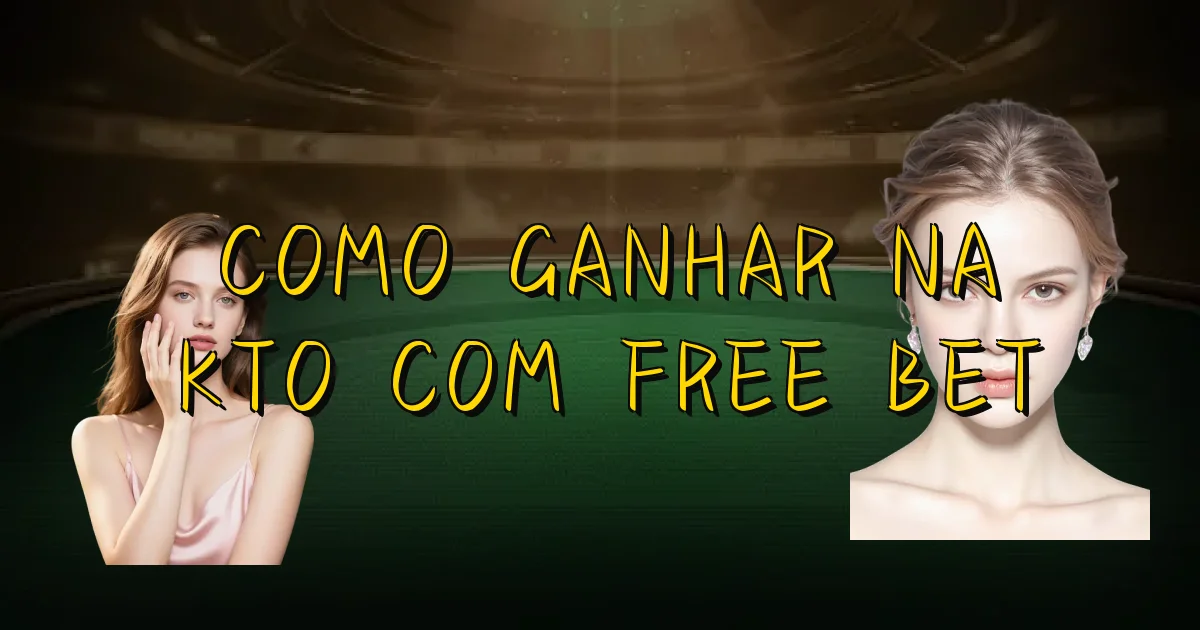 Como Ganhar Na Kto Com Free Bet Oficial