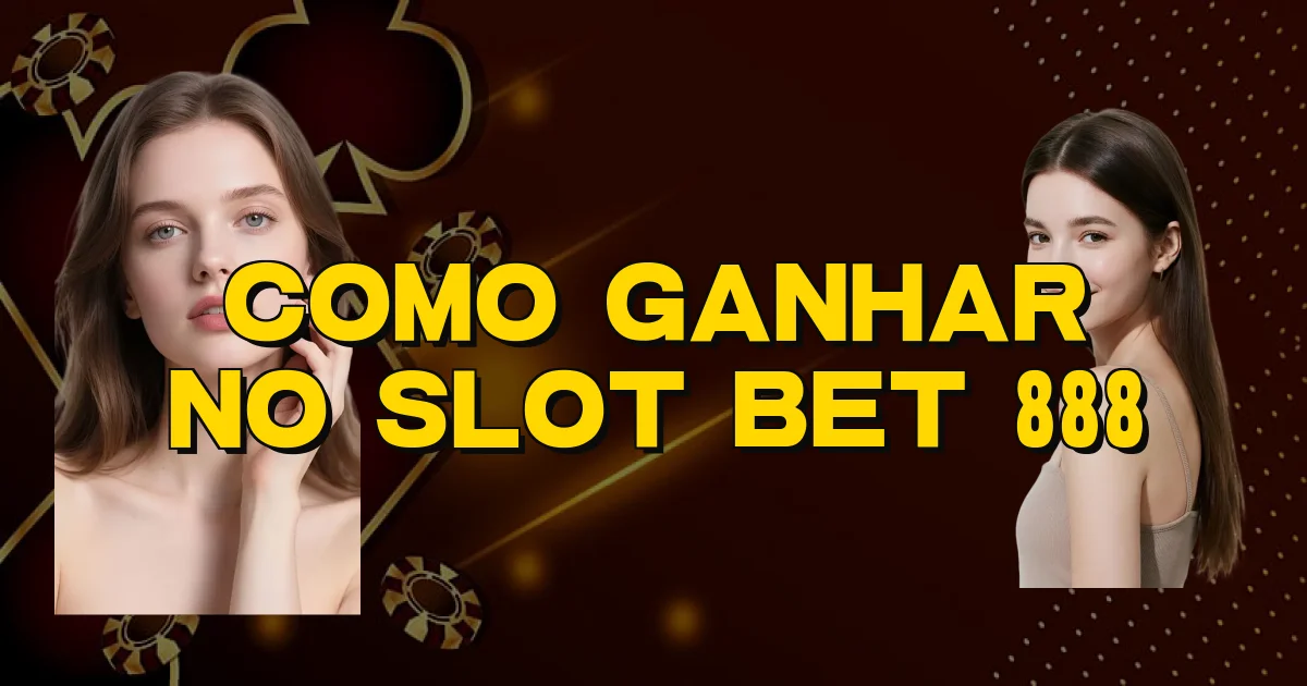 Como Ganhar No Slot Bet 888 Oficial