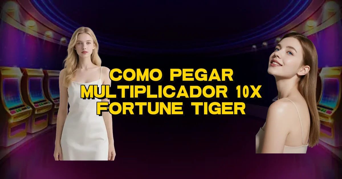 Como Pegar Multiplicador 10X Fortune Tiger Oficial