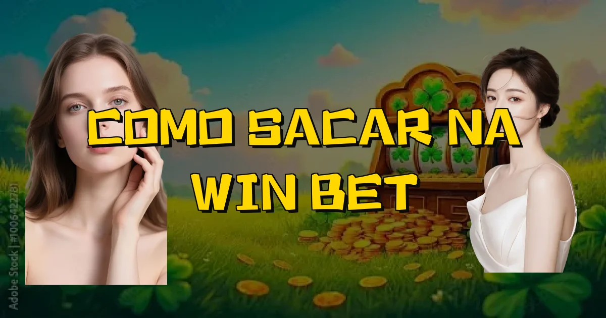 Como Sacar Na Win Bet Oficial