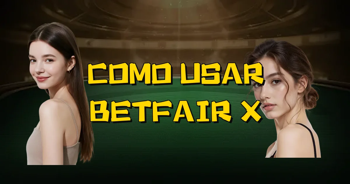 Como Usar Betfair X Oficial