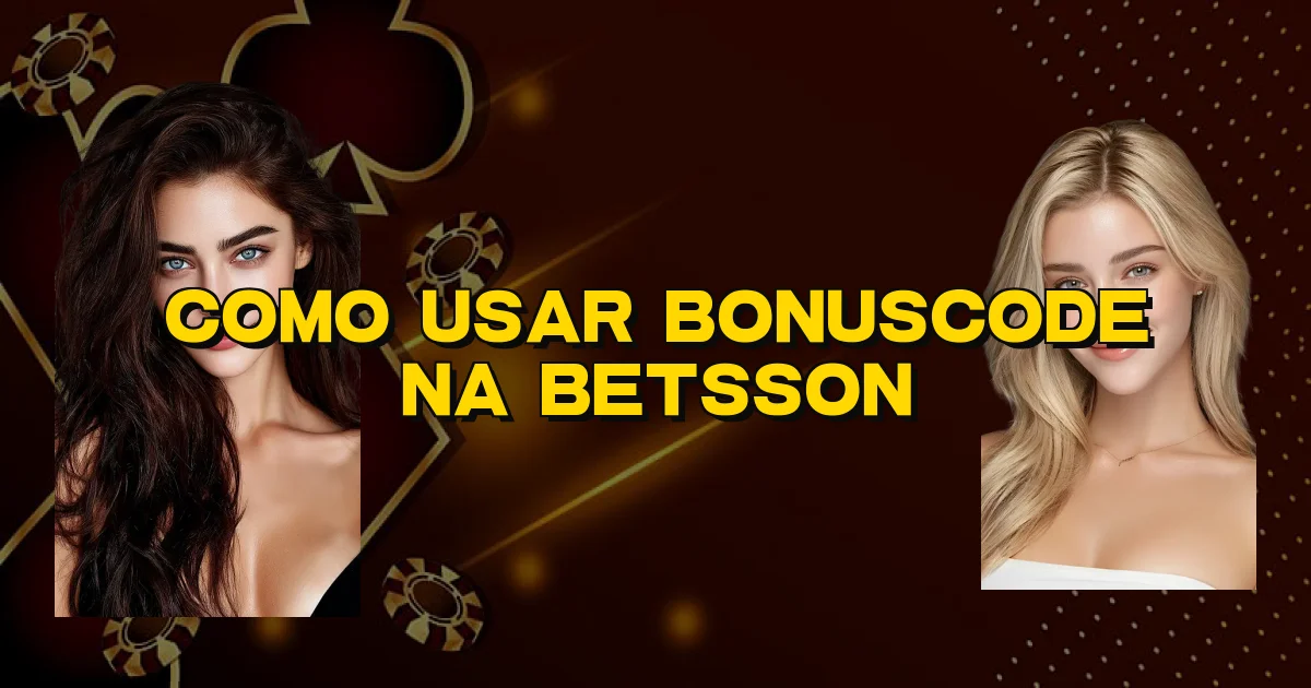Como Usar Bonuscode Na Betsson Oficial