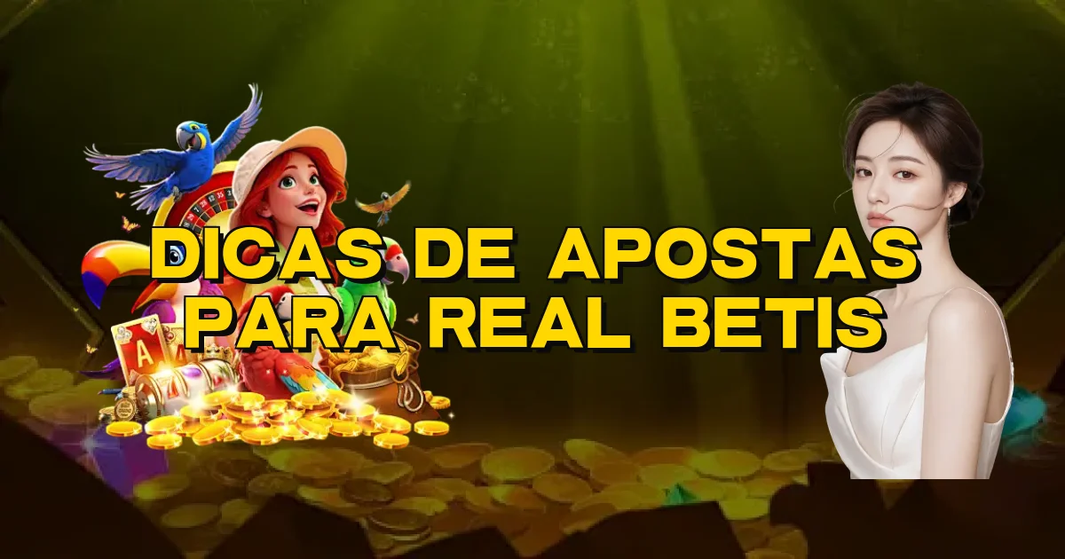 Dicas De Apostas Para Real Betis Oficial