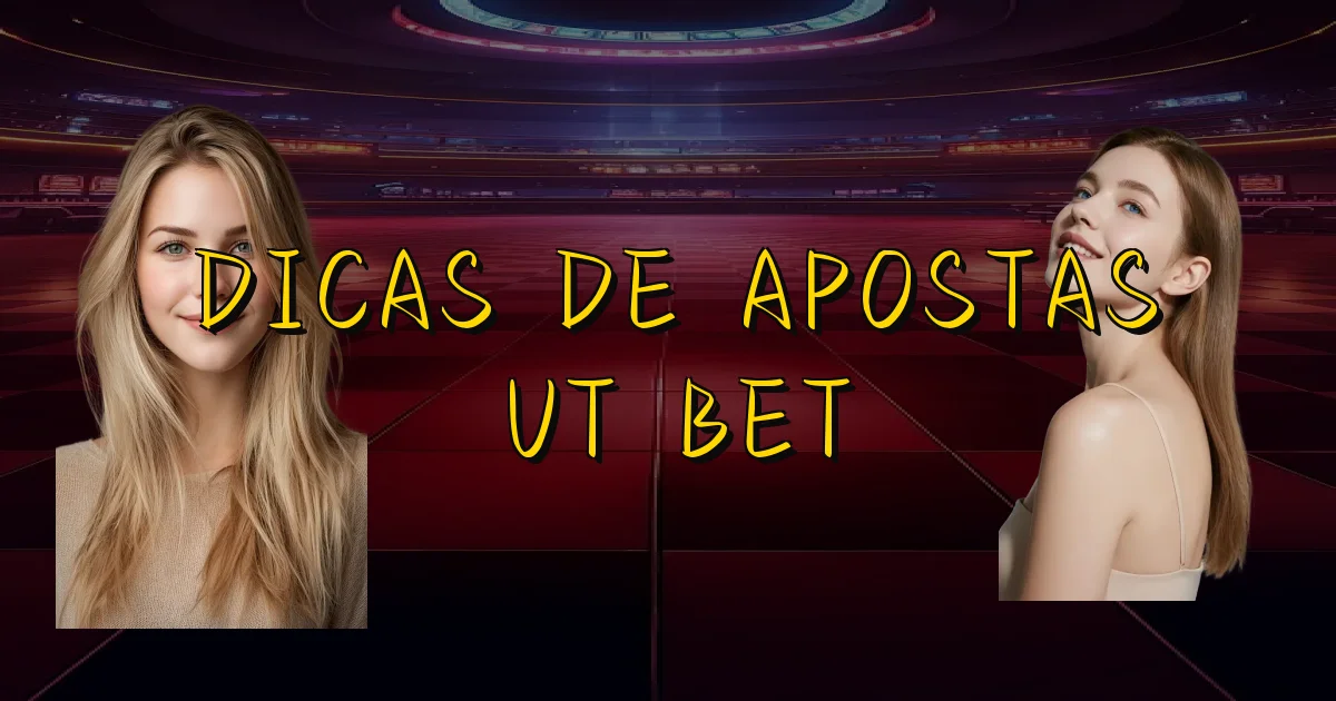 Dicas De Apostas Ut Bet Oficial