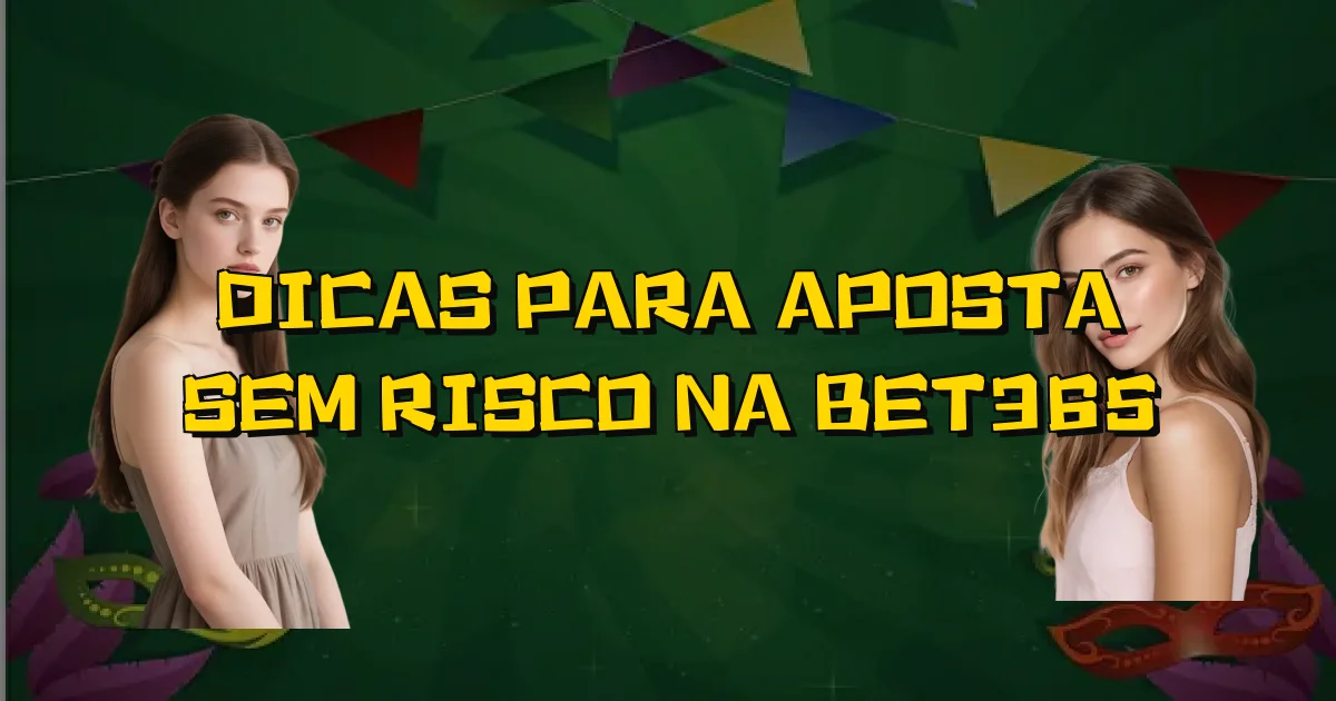 Dicas Para Aposta Sem Risco Na Bet365 Oficial