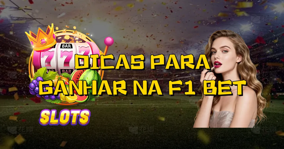 Dicas Para Ganhar Na F1 Bet Oficial