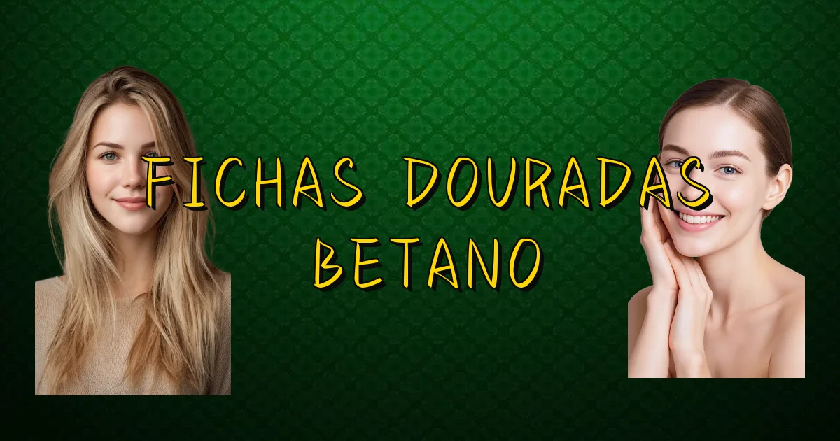 Fichas Douradas Betano Oficial
