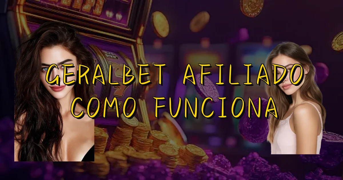Geralbet Afiliado Como Funciona Oficial