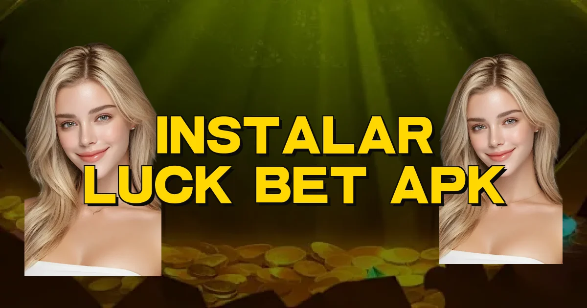 Instalar Luck Bet Apk Oficial
