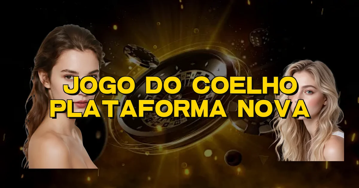 Jogo Do Coelho Plataforma Nova Oficial