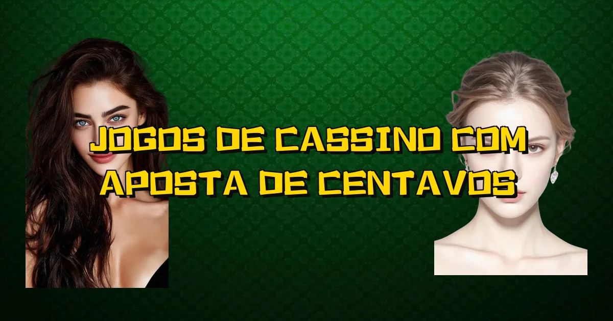 Jogos De Cassino Com Aposta De Centavos Oficial
