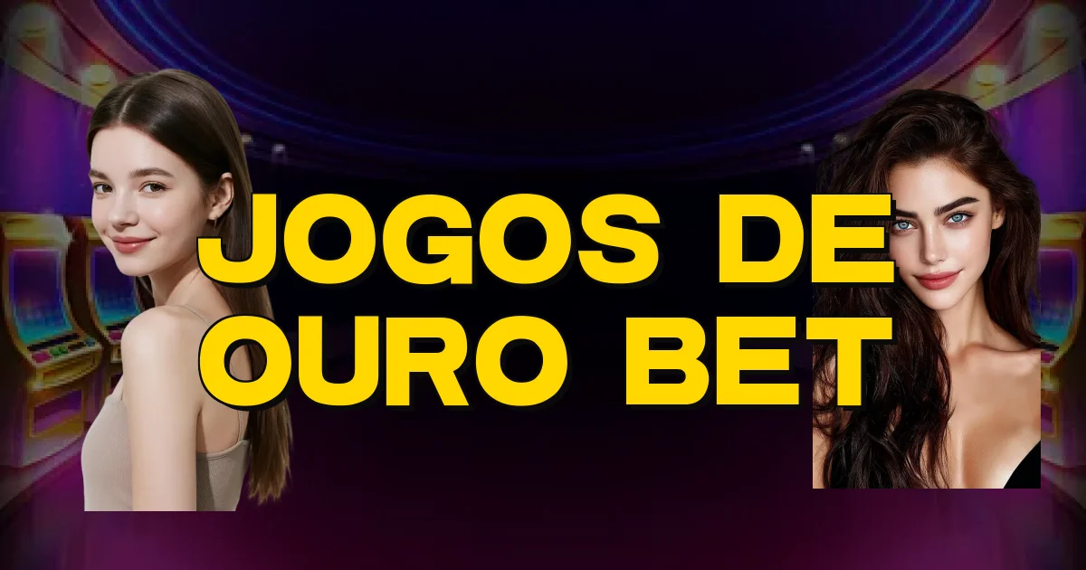 Jogos De Ouro Bet Oficial