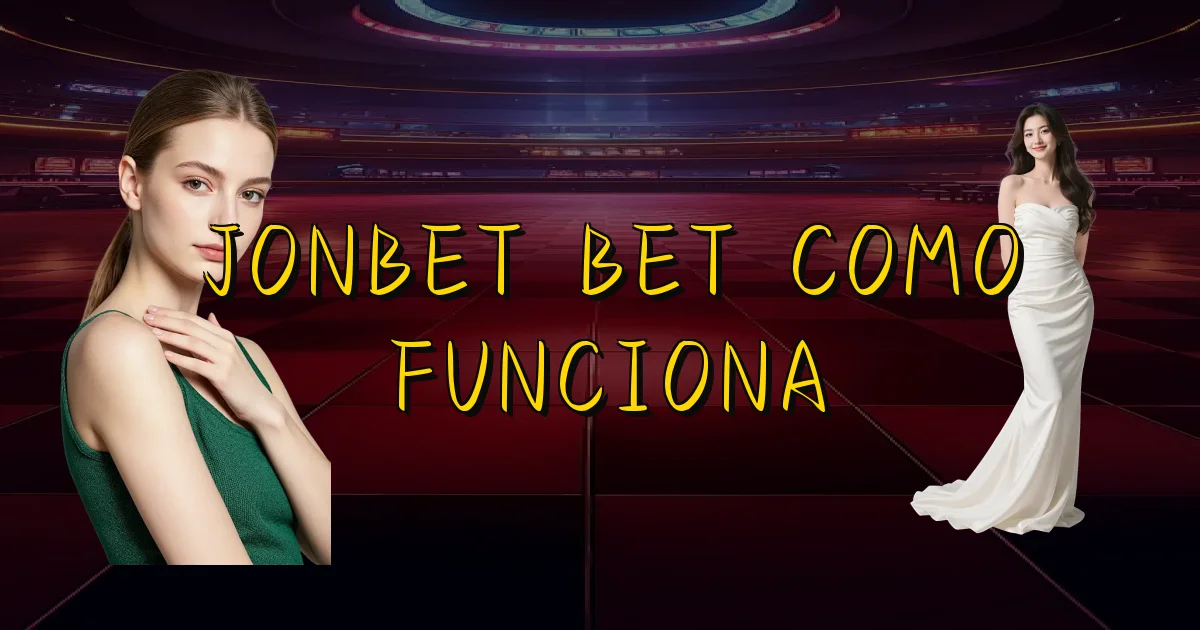 Jonbet Bet Como Funciona Oficial
