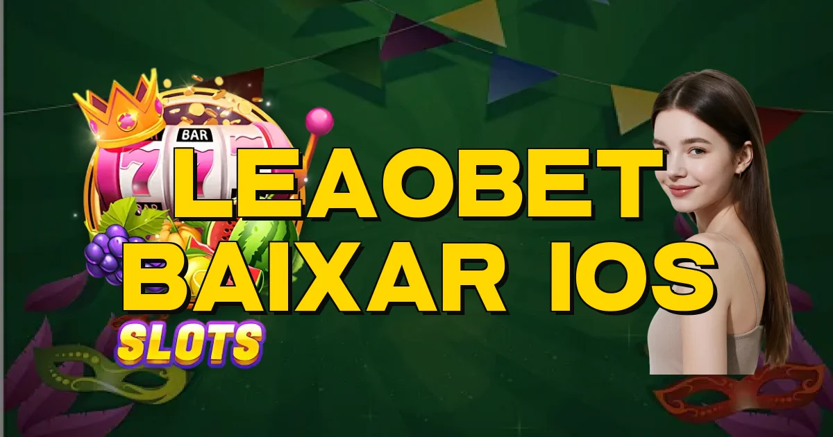 Leaobet Baixar Ios Oficial