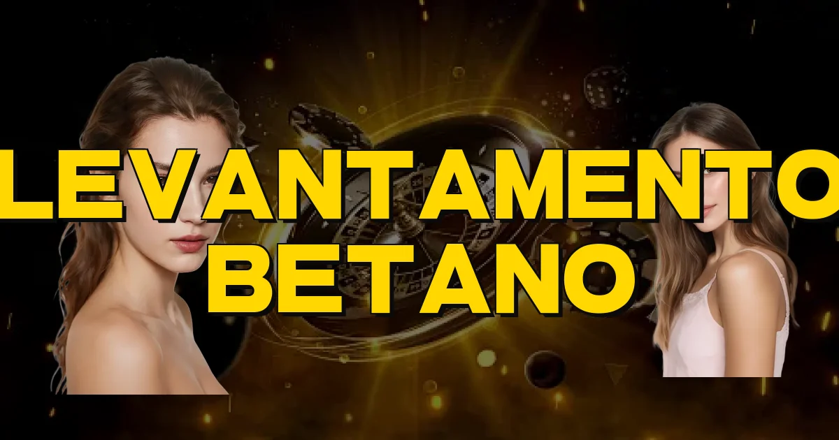 Levantamento Betano Oficial