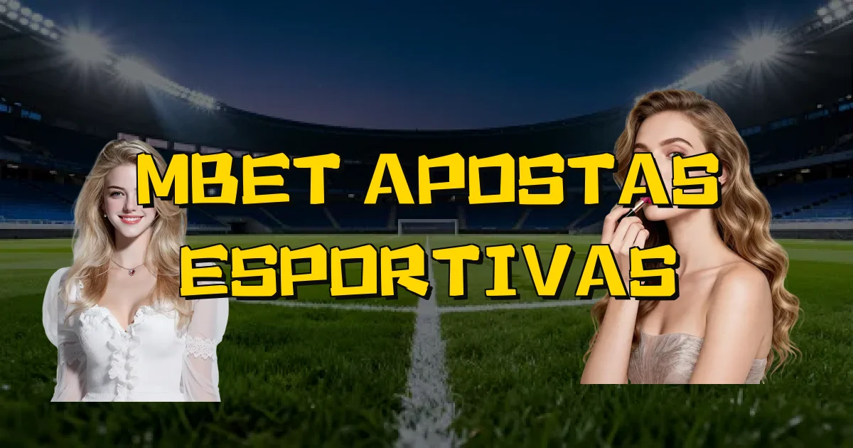 Mbet Apostas Esportivas Oficial