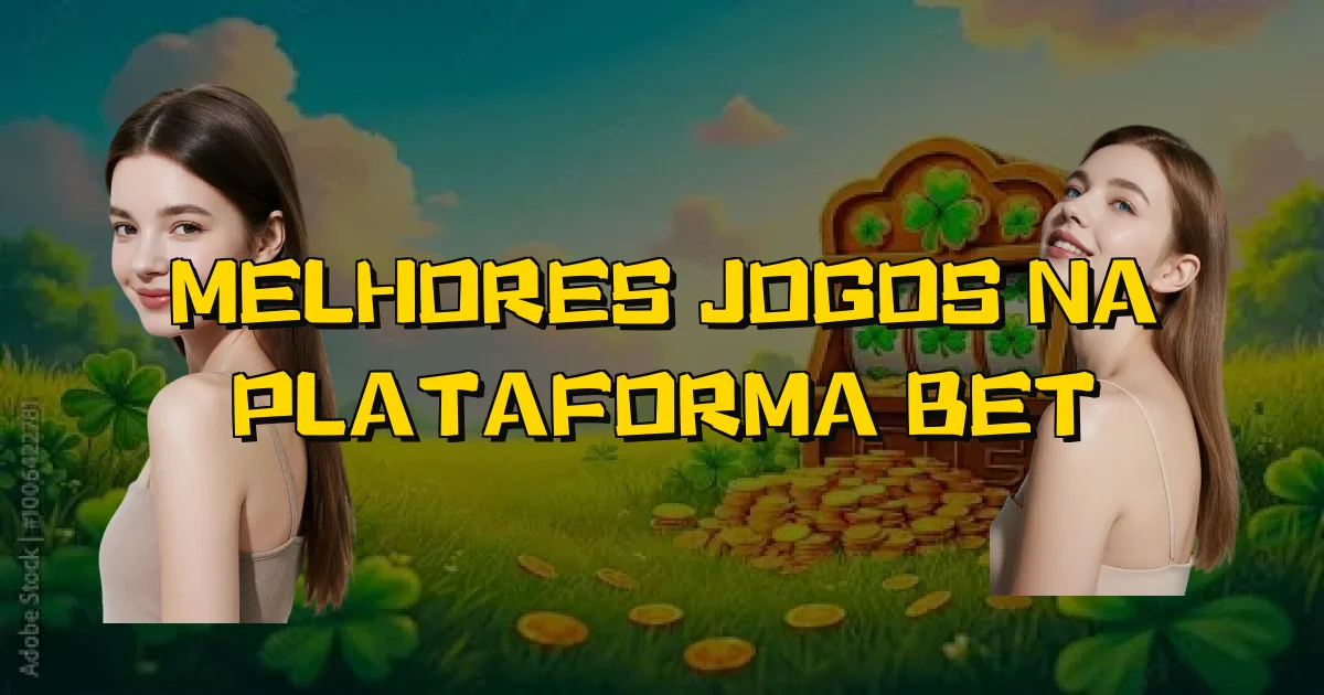 Melhores Jogos Na Plataforma Bet Oficial