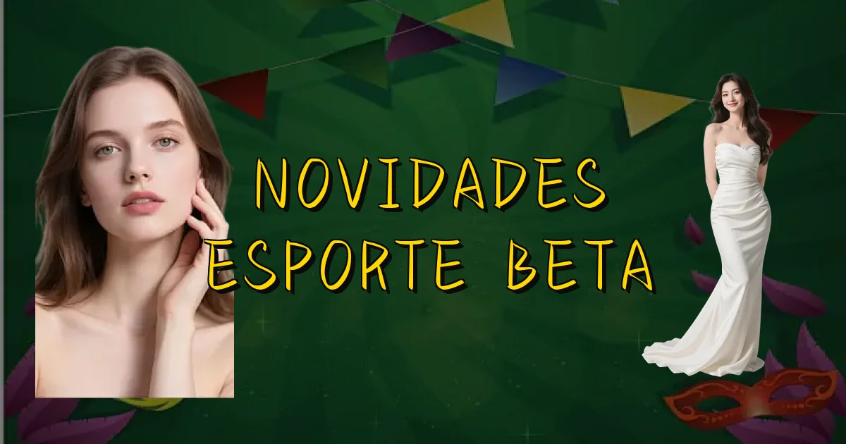 Novidades Esporte Beta Oficial