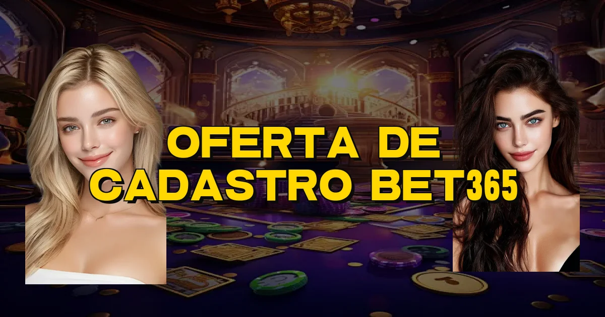 Oferta De Cadastro Bet365 Oficial
