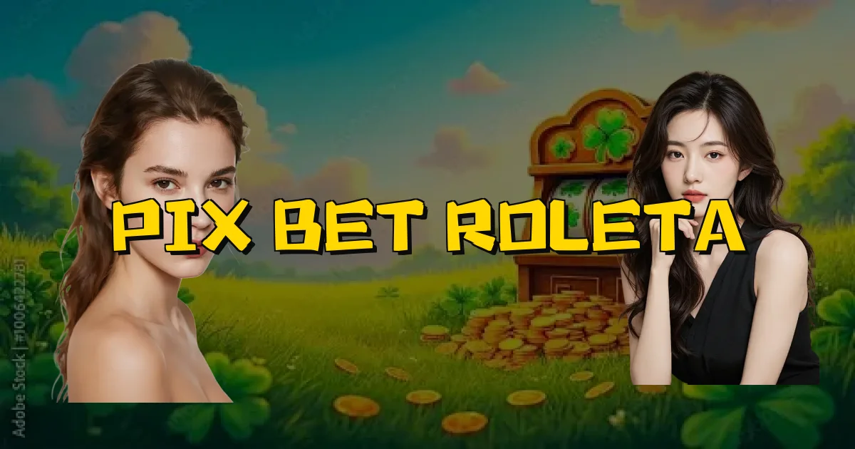 Pix Bet Roleta Oficial