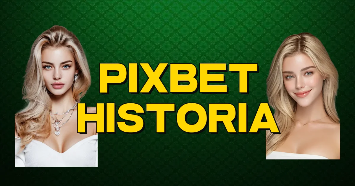 Pixbet Historia Oficial