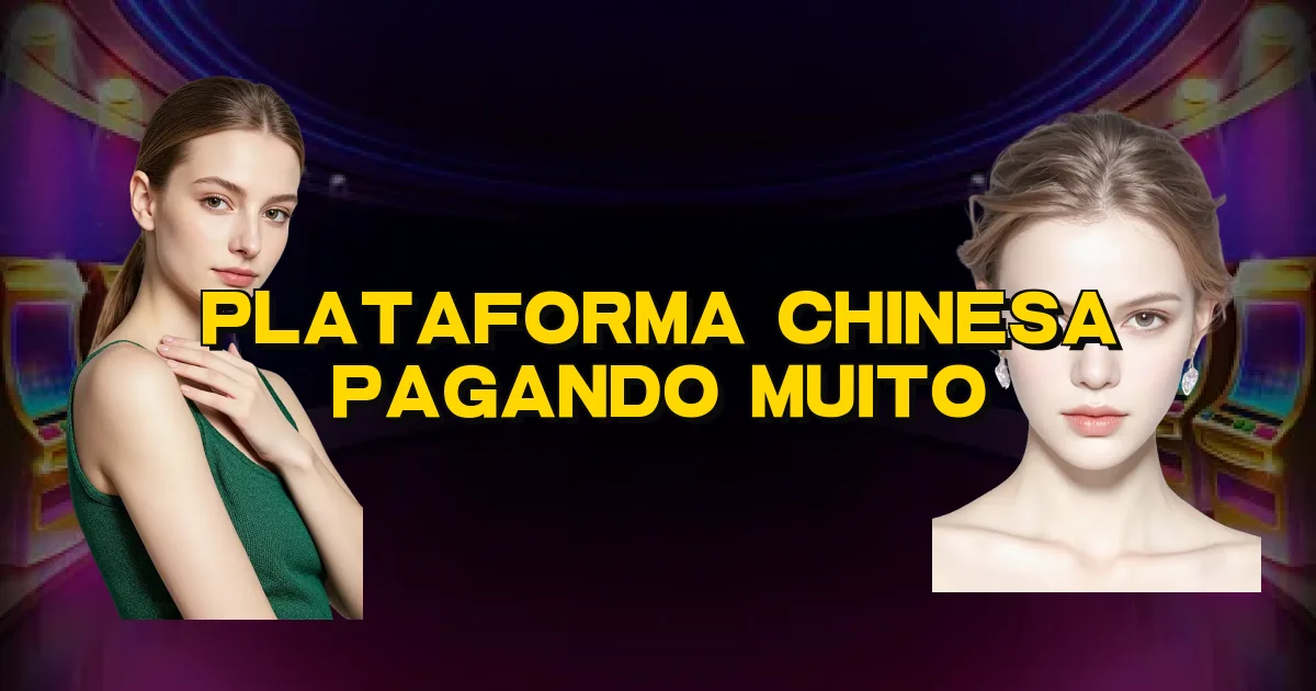 Plataforma Chinesa Pagando Muito Oficial