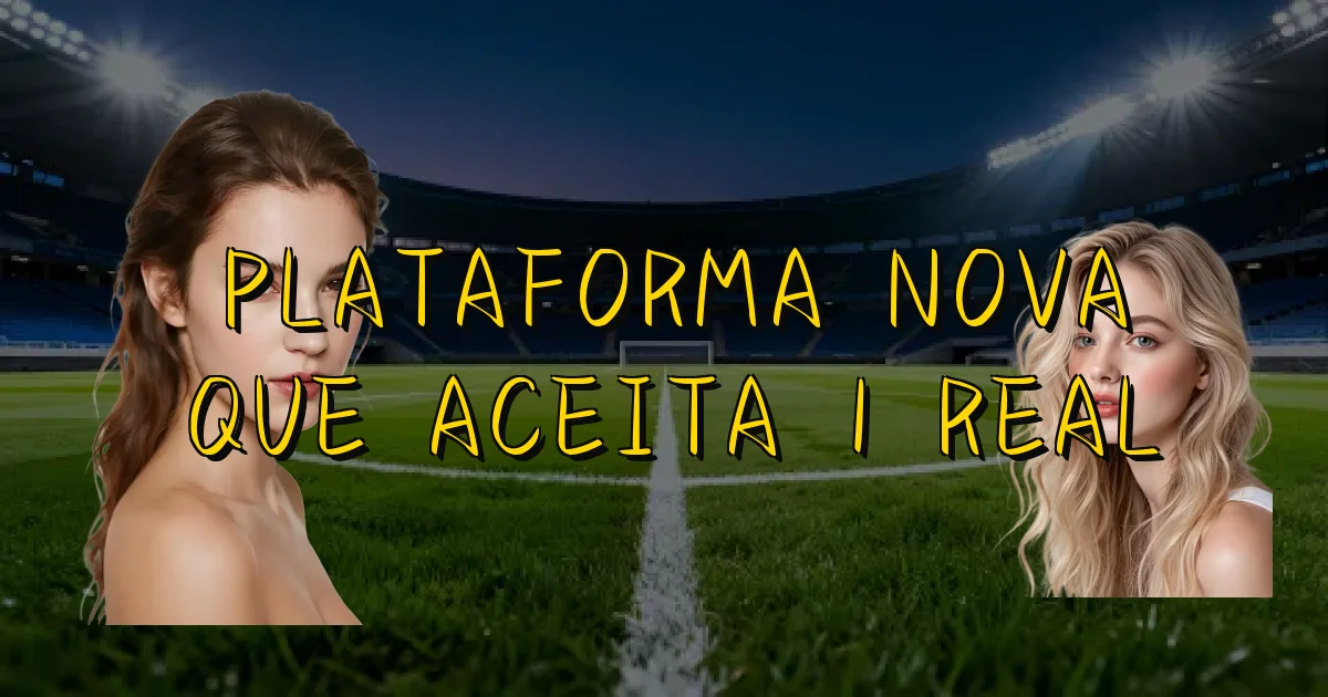 Plataforma Nova Que Aceita 1 Real Oficial